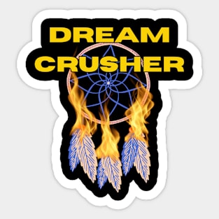 Dream Crusher Sticker